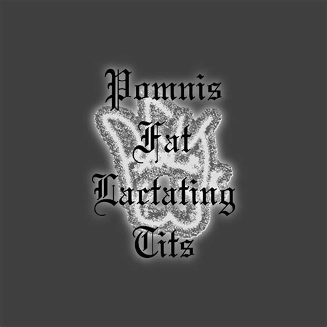 Pomnis Fat Lactating Album Pomnis Fat Lactating Tits