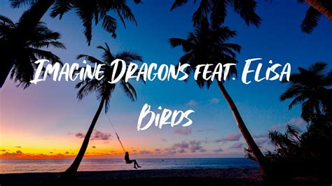 Imagine Dragons Feat Elisa Birds Lyrics Nomusic Youtube