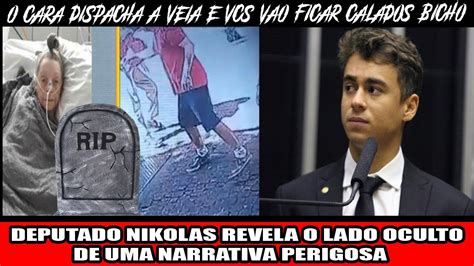 Deputado Nikolas Revela O Lado Oculto De Uma Narrativa Perigosa Youtube