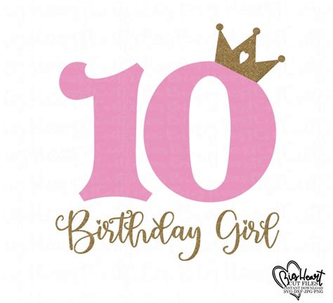 10th Birthday Girl Svg Png Dxf Tenth Birthday Svg Birthday Princess