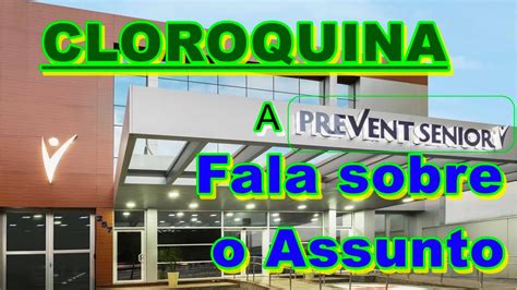 Cloroquina Prevent Senior Fala Sobre O Assunto Youtube