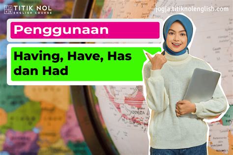 Penggunaan Having Have Has Had Dalam Bahasa Inggris