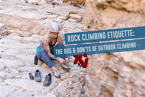 Rock Climbing Etiquette The Dos And Donts Of Outdoor Climbing