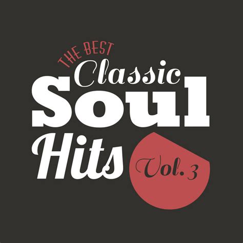 The Best Classic Soul Hits Vol 3 Compilation By Various Artists