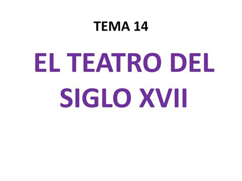 El Teatro Del Siglo Xvii Ppt Descargar