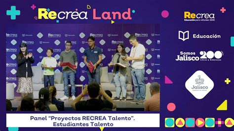 Recrea Land 2023 Panel Proyectos RECREA Talento Estudiantes