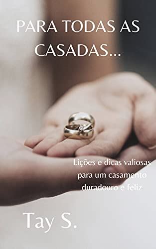 PDF PARA TODAS AS CASADAS Dicas e lições valiosas para um o