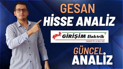 GESAN HİSSE ANALİZ GESAN HİSSE GİRİŞİM ELEKTRİK HİSSE GESAN