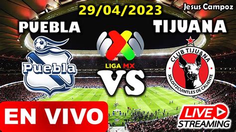 Puebla Vs Tijuana En Vivo Hoy Donde Ver Puebla Vs Tijuana En Vivo Hoy