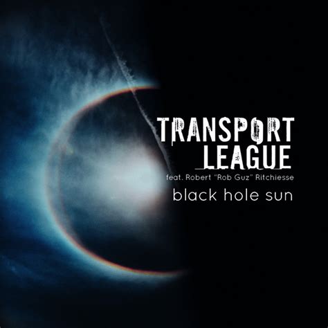 Black Hole Sun Single By Transport League Spotify