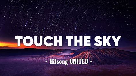 Touch The Sky Hillsong United Lyrics Youtube