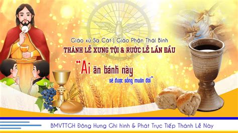 Thánh Lễ Xưng Tội Rước Lễ Lần Đầu Giáo xứ Sa Cát Giáo Phận Thái