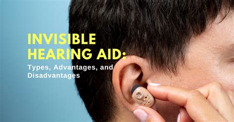 Invisible Hearing Aid: Types, Advantages, and Disadvantages