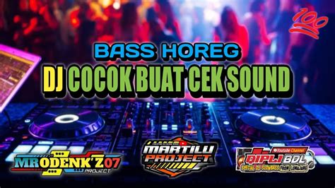 Dj Sound Cek Full Bass Horeg Terbaru 2023 Youtube