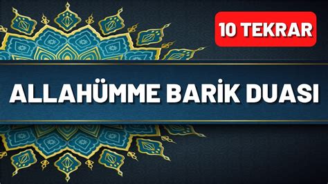 Allahümme Barik Duası Okunuşu ve Anlamı 10 Tekrar En Kolay Yöntemle