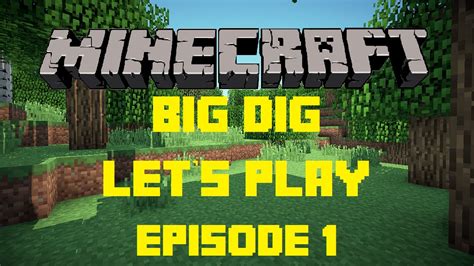 Minecraft Big Dig Let S Play Episode Season Youtube