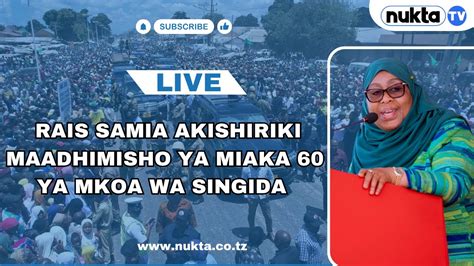 LIVE RAIS SAMIA AKISHIRIKI MAADHIMISHO YA MIAKA 60 YA MKOA WA SINGIDA