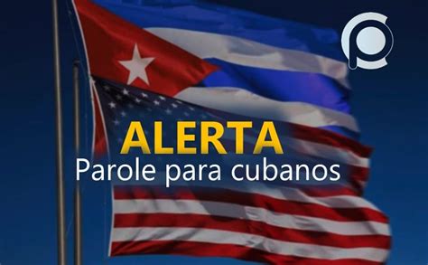 Cuídate de este error con el parole para cubanos en Estados Unidos