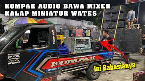 Kompak Audio Bawa Mixer Kalap Miniatur Wates Tulungagung Youtube