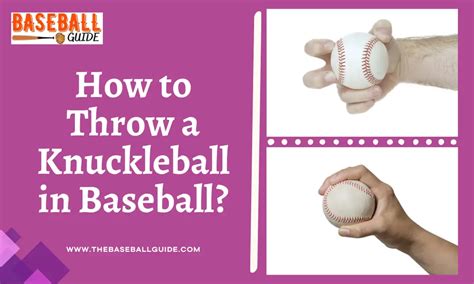 How to Throw a Knuckleball in Baseball: Techniques and Tips