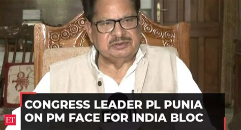 Pl Punia Pm Face Of I N D I A Alliance Will Be Decided After Coming To