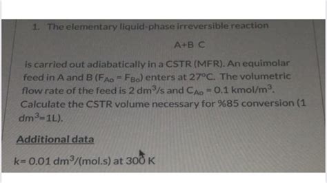 Solved 1 The Elementary Liquid Phase Irreversible Reaction Chegg