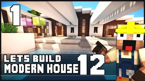 Minecraft Lets Build Modern House 12 Part 1 Youtube