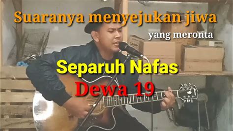 Dewa 19 Separuh Nafas Cover Gitar Goder Youtube