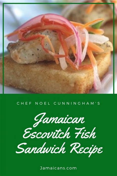 Chef Noel Cunningham Jamaican Escovitch Fish Sandwich Recipe ...