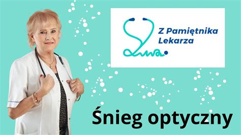 Śnieg optyczny Czym się objawia jak się diagnozuje Jak się leczy