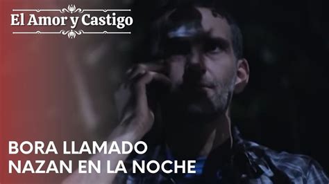 Bora Llamado Nazan En La Noche Amor Y Castigo Capitulo 23 Vídeo