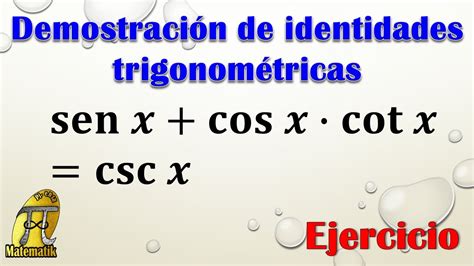 Demostraci N O Verificaci N De Identidades Trigonom Tricas Youtube