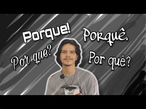 POR QUE PORQUE POR QUÊ e PORQUÊ O professor Adoneles YouTube