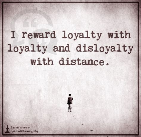 I Reward Loyalty With Loyalty And Disloyalty With Distance