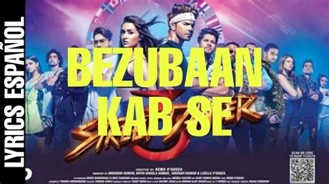 Lyrics Espa Ol Bezubaan Kab Se Street Dancer D Varun D