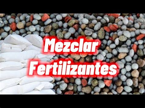 Como Mezclar Fertilizantes Granulados Mezcla Fisica YouTube