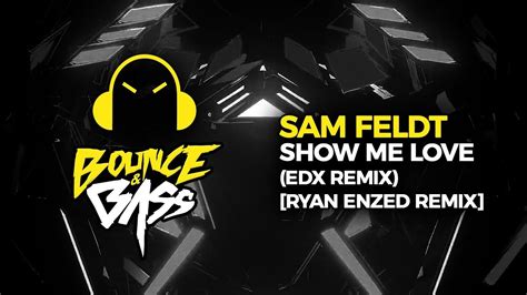 Sam Feldt Show Me Love Edx Remix Ryan Enzed Remix Youtube