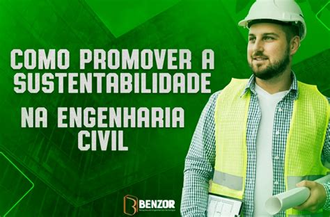 Como promover a Sustentabilidade na Construção Civil Blog Benzor