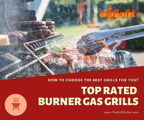 How To Choose The Best Grills For You Check Out These Burner Gas