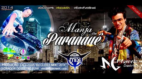 Dj Cleber Mix Feat Mc Marcelo Gaucho Manja Dos Paranauê 2014 Youtube