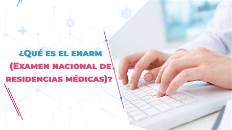 Qu Es El Enarm Examen Nacional De Residencias M Dicas