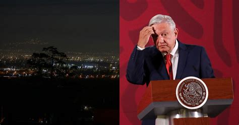 Amlo Atribuye Apagones Al Calor Fue Algo Excepcional Que No Se