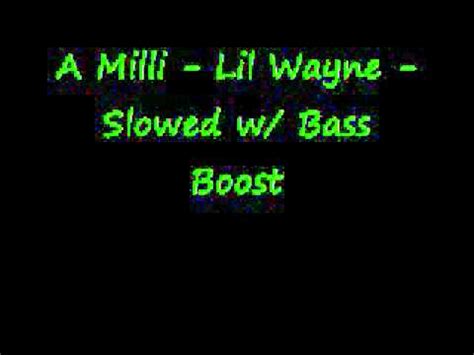 Lil Wayne A Milli Slowed Bass Boost Youtube