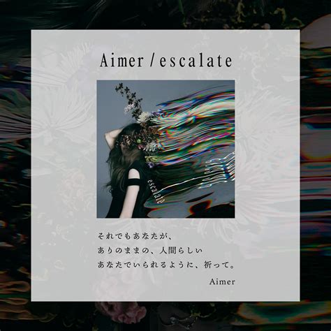 Aimer、 31（水）リリースシングル「escalate」の Mv ＆ 収録楽曲全曲クロスフェード動画をyoutube公開！ ＆シングル