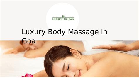 Get Ready For Luxury Body Massage In Goa By Ocean Thai Spa Issuu