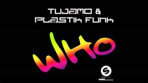 Tujamo Plastik Funk Who Youtube