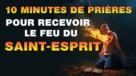 Pri Re Pour Tre Puissant Et Rempli Du Saint Esprit Le Feu Du Saint