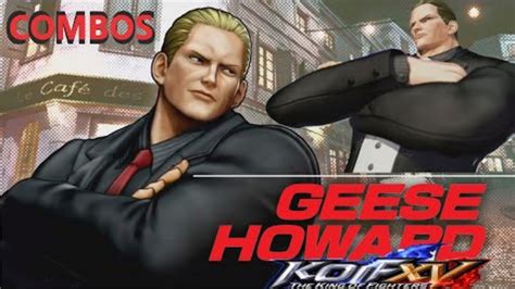 The King Of Fighters Xv Geese Howard Basicadvance Combos Youtube