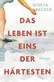 Das Leben ist eins der Härtesten von Giulia Becker Buch 978 3