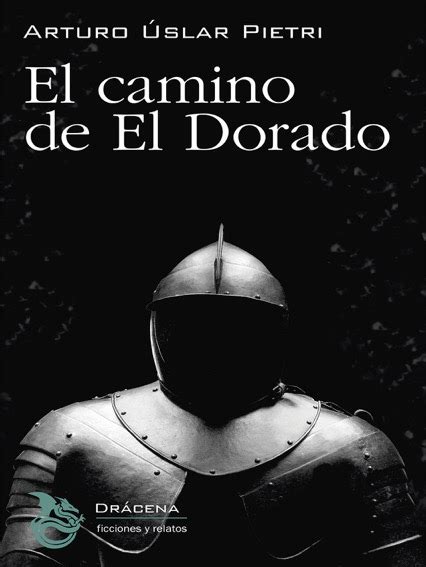 El Camino De El Dorado Editorial Drácena